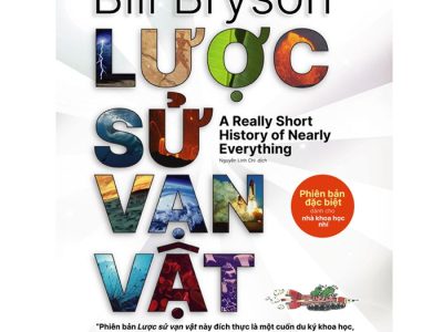 Lược sử vạn vật=A really short history of nearly everything: Phiên bản đặc biệt dành cho nhà khoa học nhí – Bill Bryson