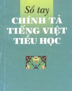 Sổ tay chính tả tiếng Việt tiểu học – Nguyễn Hương Lan
