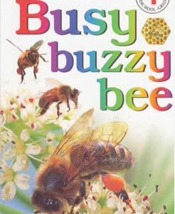 Busy buzzy bee – Karen Wallace