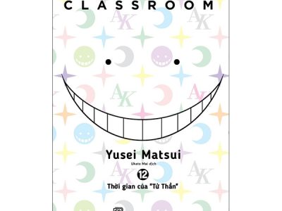 Assassination classroom: Tập 12: Thời gian của ” Tử thần” – Yusel Matsui