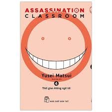 Assassination classroom: Tập 4: Thời gian không ngờ tới – Yusel Matsui