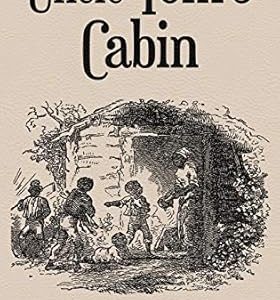 Uncle Tom’s cabin – Harriet Beecher Stowe