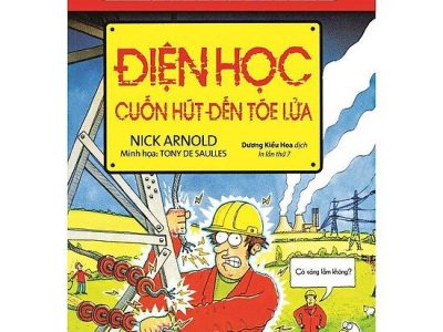 Điện học cuốn hút đến tóe lửa – Nick Arnold