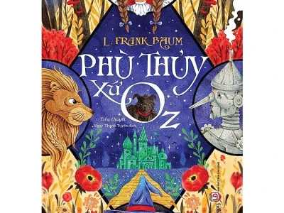 Phù thuỷ xứ OZ= The winzard of OZ – L.Frank Baum