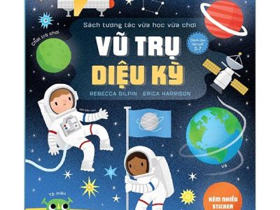 Vũ trụ diệu kỳ: Sách tương tác vừa học vừa chơi – Rebecca Gilpin