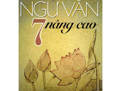 Ngữ văn 7 nâng cao – Nguyễn Đăng Điệp, Đỗ Việt Hùng, Vũ Băng Tú