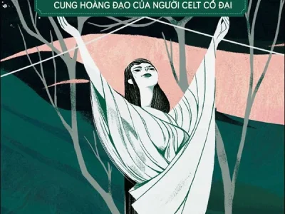 Ẩn số Celtic: Cung hoàng đạo của người Celt cổ đại – Trần Huyền Trang