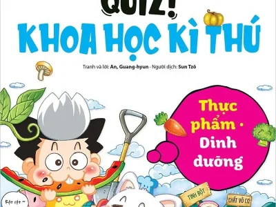 Quiz! Khoa học kì thú – Thực phẩm dinh dưỡng