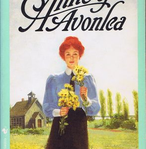 Anne of Green Gables & Anne of Avonlea – L.M. Montgomery