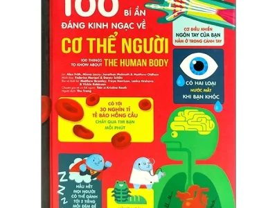 100 bí ẩn đáng king ngạc về cơ thể người = 100 things to know about the human body – Alex Frith