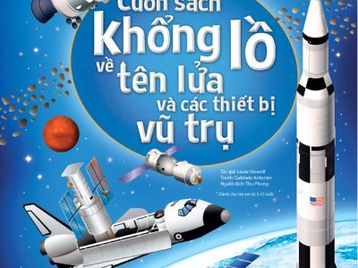 Cuốn sách khổng lồ về tên lửa và các thiết bị vũ trụ – Louie Stowell