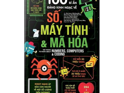 100 bí ẩn đáng kinh ngạc về số, máy tính & mã hóa = 100 things to know about Numbers, computers & coding – Alice James