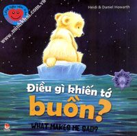 Điều gì khiến tớ buồn = What makes me sad?: Song ngữ Việt Anh – Heidi Howarth
