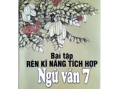 Bài tập rèn kĩ năng tích hợp Ngữ văn 7 – Vũ Nho (ch.b.), Nguyễn Thuý Hồng, Trần Thị Thành