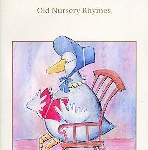 Mother Goose: Old nursery rymes