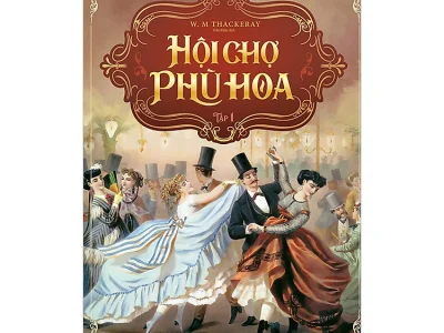 Hội chợ phù hoa – Tập 1 – W.M.Thackeray