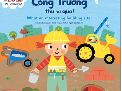 Công trường thú vị quá! = What an interesting building site! – Alice Bartosinski