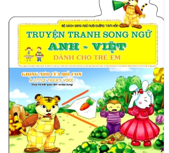 Giọng nói của Hổ con=A little tiger’s voice: Giúp trẻ biết quan tâm và bao dung