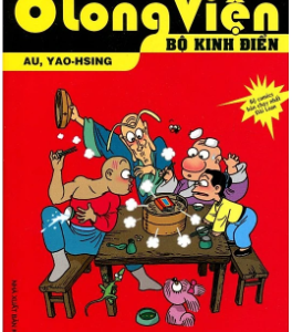 Ô long viện: Bộ kinh điển: Tập 1: Thầy giỏi trò tài – Au Yao-hsing
