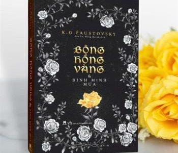 Bông hồng vàng và bình minh mưa – Konstantin Georgiye Paustovsky