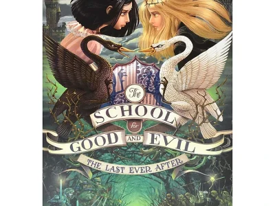 The school for good and evil – Tập 3: The last ever after – Soman Chainani