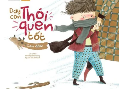 Dạy con thói quen tốt – Can đảm – Tạ Như