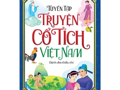 Truyện cổ tích Việt Nam hay nhất dành cho thiếu nhi