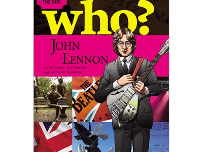 John Lennon: Who? Chuyện kể về danh nhân thế giới – Lee Heejung, Team-kids