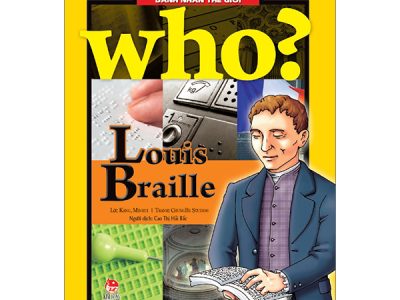 Louis Braille: Who? Chuyện kể về danh nhân thế giới – Kang Minhui, Studio Cheongbi