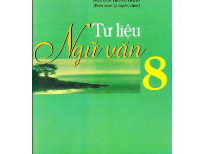 Tư liệu Ngữ văn 8 – B.s.: Đỗ Ngọc Thống (ch.b.), Nguyễn Văn Hiệp, Nguyễn Trọng Hoàn