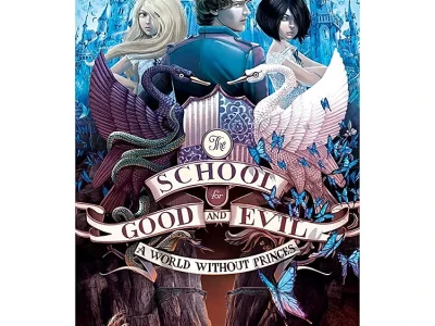 The school for good and evil – Tập 2: A world without princes – Soman Chainani