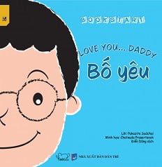 Bố yêu=Love you… daddy – Pakazite Sudchai