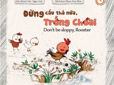 Đừng cẩu thả nữa, Trống Choai=Don’t be sloppy, Rooster – Khánh Tuệ, Ngọc Anh