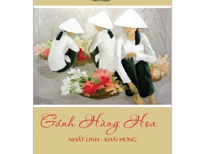 Gánh hàng hoa: Tiểu thuyết – Nhất Linh, Khái Hưng