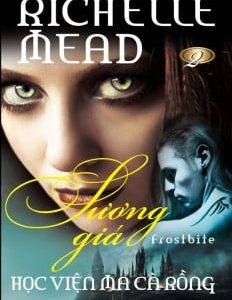 Học viện ma cà rồng – Tập 2: Sương giá = Frostbite – Richelle Mead