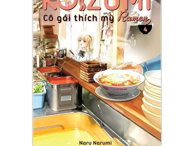 Koizumi – Cô gái thích mì ramen: Tập 4 – Naru Narumi