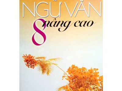 Ngữ văn 8 nâng cao – Nguyễn Đăng Điệp, Đỗ Việt Hùng, Vũ Băng Tú