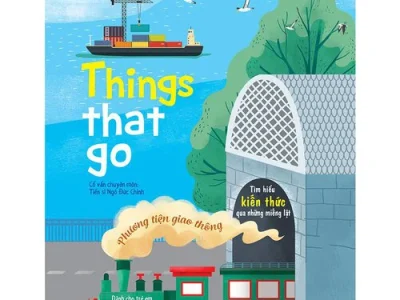 Phương tiện giao thông = Things that go: Tìm hiểu kiến thức qua từng miếng lật – Linh Chi