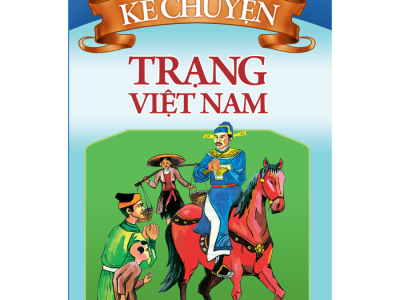 Kể chuyện Trạng Việt Nam – Tác giả: Vũ Ngọc Khánh