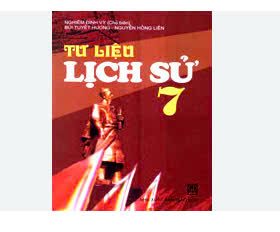 Tư liệu Lịch sử 7 – Nghiêm Đình Vỳ (ch.b.), Bùi Tuyết Hương, Nguyễn Hồng Liên