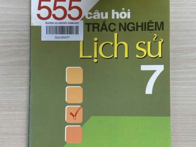 555 câu hỏi trắc nghiệm Lịch sử 7 – Tạ Thị Thuý Anh