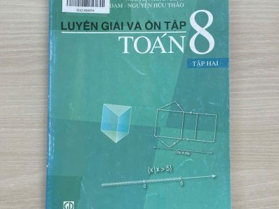 Luyện giải và ôn tập Toán 8 – Tập 2 – Vũ Dương Thuỵ (ch.b.), Nguyễn Xuân Bình, Nguyễn Ngọc Đạm, Nguyễn Hữu Thảo