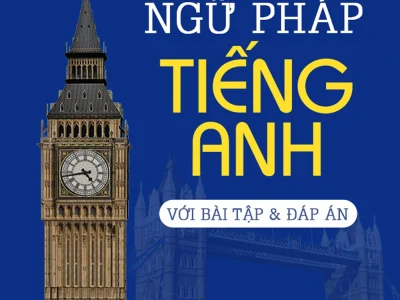 Giải thích ngữ pháp tiếng Anh với bài tập và đáp án: Ấn bản in 2 màu – Mai Lan Hương, Hà Thanh Uyên