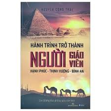 Hành trình trở thành người giáo viên hạnh phúc – thịnh vượng – bình an: Con đường khai phóng giáo viên Việt – Nguyễn Công Thái