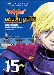 Dragon quest – Dấu ấn Roto – Những người kế thừa=Dragon quest – Emblem of Roto – To the children who inherit the emblem: Tập 15 – Kamui Fujiwara, Jun Eishima, Yuji Horii