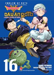 Dragon quest – Dấu ấn Roto – Những người kế thừa=Dragon quest – Emblem of Roto – To the children who inherit the emblem: Tập 16 – Kamui Fujiwara, Jun Eishima, Yuji Horii