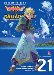 Dragon quest – Dấu ấn Roto – Những người kế thừa=Dragon quest – Emblem of Roto – To the children who inherit the emblem: Tập 21 – Kamui Fujiwara, Jun Eishima, Yuji Horii