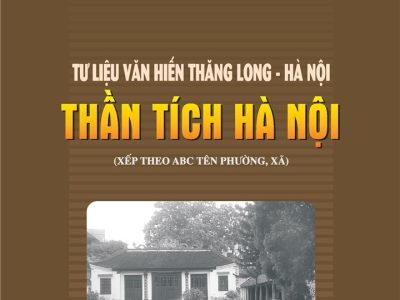 Tư liệu văn hiến Thăng Long- Hà Nội: Thần tích Hà Nội: Xếp abc theo tên phường, xã