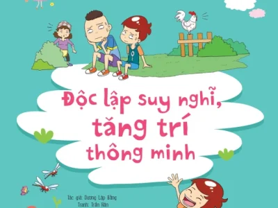 Kỹ năng quản lý bản thân – Độc lập suy nghĩ, tăng trí thông minh – Dương Lập Bằng