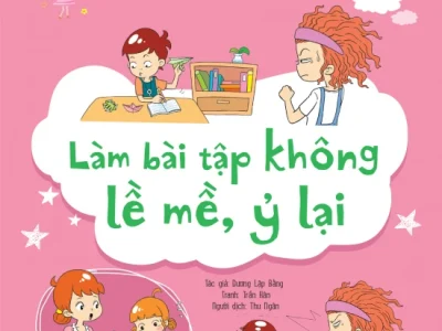Kỹ năng quản lý bản thân – Làm bài tập không lề mề, ỷ lại – Dương Lập Bằng